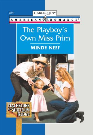 [Bachelors Of Shotgun Ridge 02] • The Playboy's Own Miss Prim